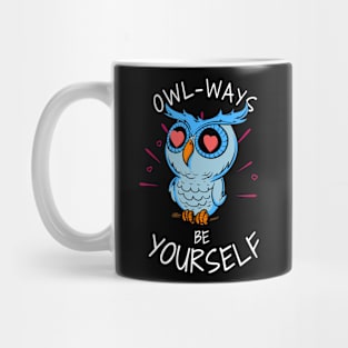 Owl-ways Be Yourself Mug